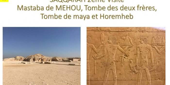 C5 Mastaba de MEHOU, Tombe des deux frères, Tombe de maya et Horemheb