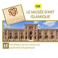 C22-MUSEE D'ART ISLAMIQUE et balade chez les artisans du patchwork