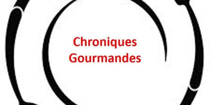 Les Chroniques Gourmandes - Février 2024