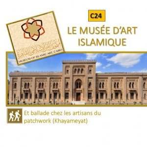 C24_MUSEE D'ART ISLAMIQUE + ballade chez les artisans du patchwork (Khayameyat)