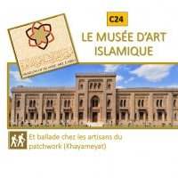 C24_MUSEE D'ART ISLAMIQUE + ballade chez les artisans du patchwork (Khayameyat)