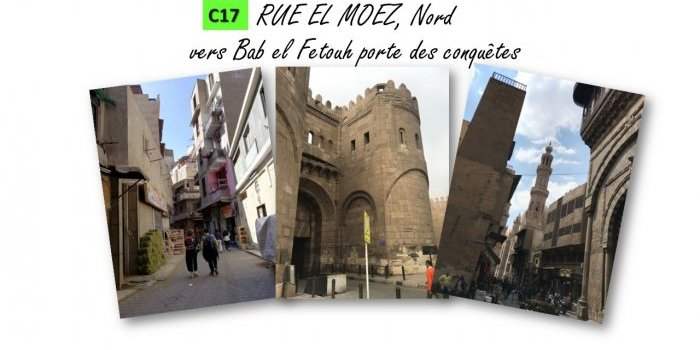 C17_ANCIEN CAIRE - 1ère PARTIE RUE EL MOEZ, CÔTE NORD VERS BAB EL FETOUH, PORTE DES CONQUÊTES