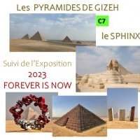 C7_PYRAMIDES DE GIZEZ et le SPHINX, suivi de l'Exposition d'Art Contemporain "FOREVER IS NOW"