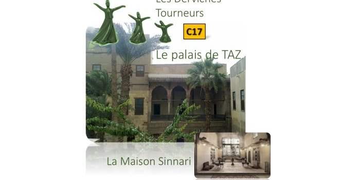 C17_Dervish tourneurs, PALAIS de TAZ et Maison Sinnari