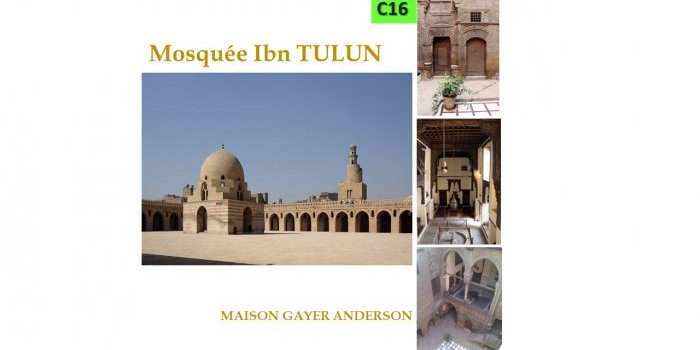 C16_MOSQUEE IBN TULUN ET QATAYII : MAISON GAYER ANDERSON